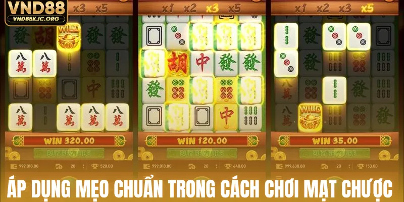 Áp dụng mẹo chuẩn trong cách chơi mạt chược