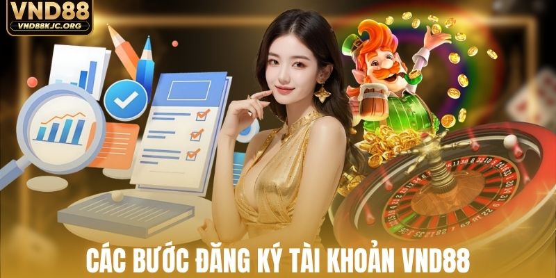 Các bước đăng ký tài khoản VND88 cho người mới