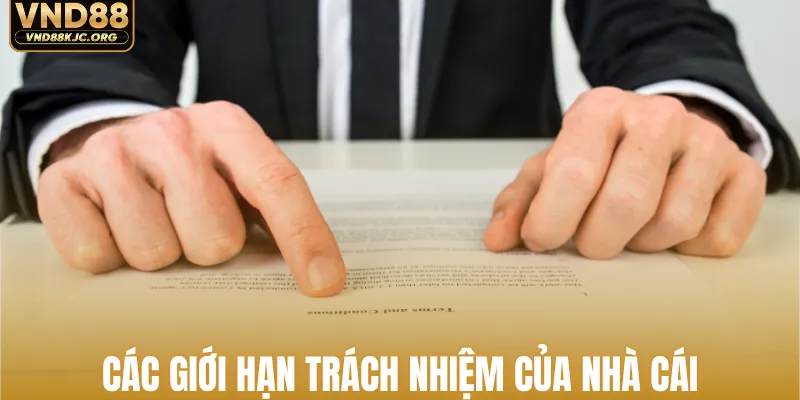 Các giới hạn trách nhiệm của nhà cái