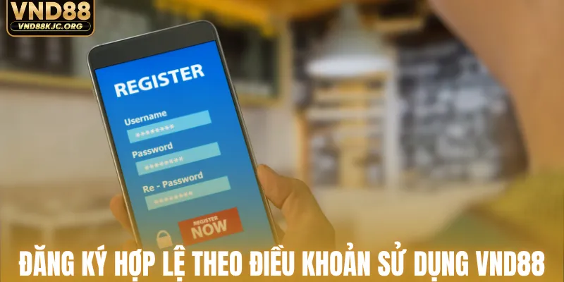 Đăng ký hợp lệ theo điều khoản sử dụng VND88