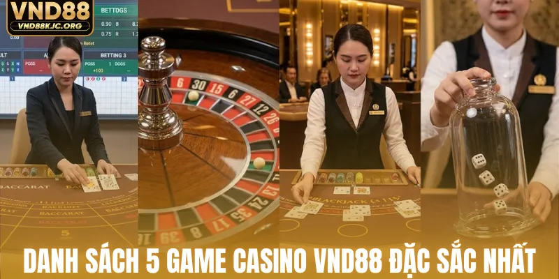 Danh sách 5 game casino VND88 đặc sắc nhất