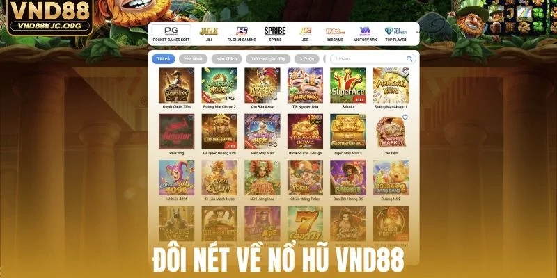 Nổ hũ VND88 1 Đôi nét về nổ hũ VND88