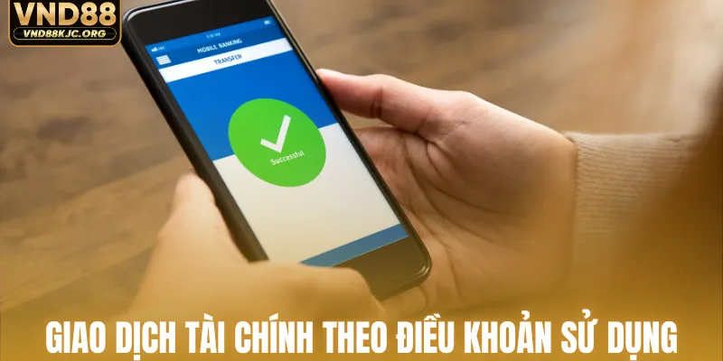 Giao dịch tài chính theo điều khoản sử dụng VND88