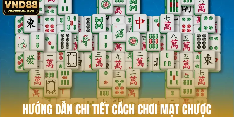 Hướng dẫn chi tiết cách chơi mạt chược cho tân binh