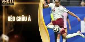 Kèo Châu Á - Cách Soi Kèo Chuẩn Thắng Lớn Cùng VND88