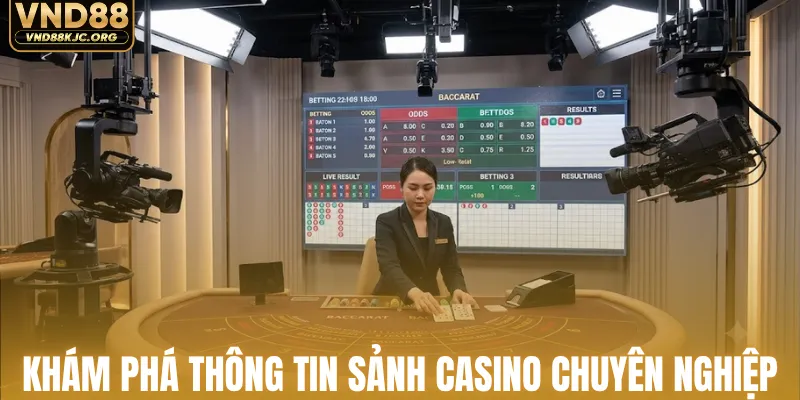 Khám phá thông tin sảnh casino chuyên nghiệp