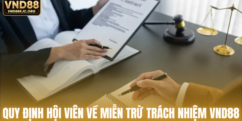 Quy định hội viên về miễn trừ trách nhiệm VND88