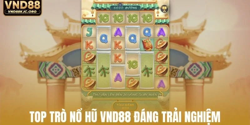 Nổ hũ VND88 2 Top trò nổ hũ VND88 đáng trải nghiệm